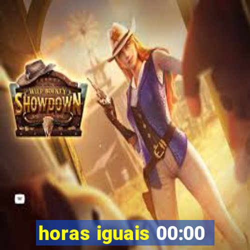 horas iguais 00:00